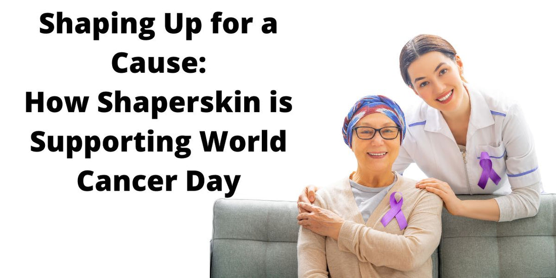 Shaping Up for a Cause: How Shaperskin is Supporting World Cancer Day