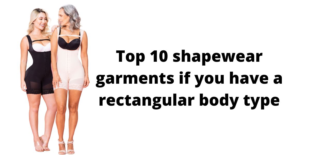 Top 10 shapewear garments if you have a rectangular body type