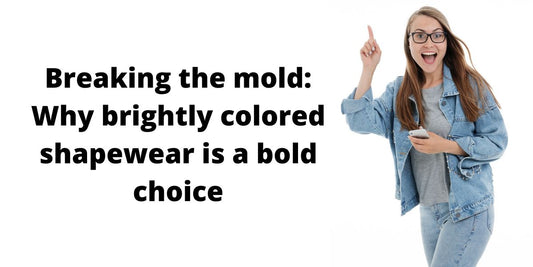 Breaking the mold: Why brightly colored shapewear is a bold choice