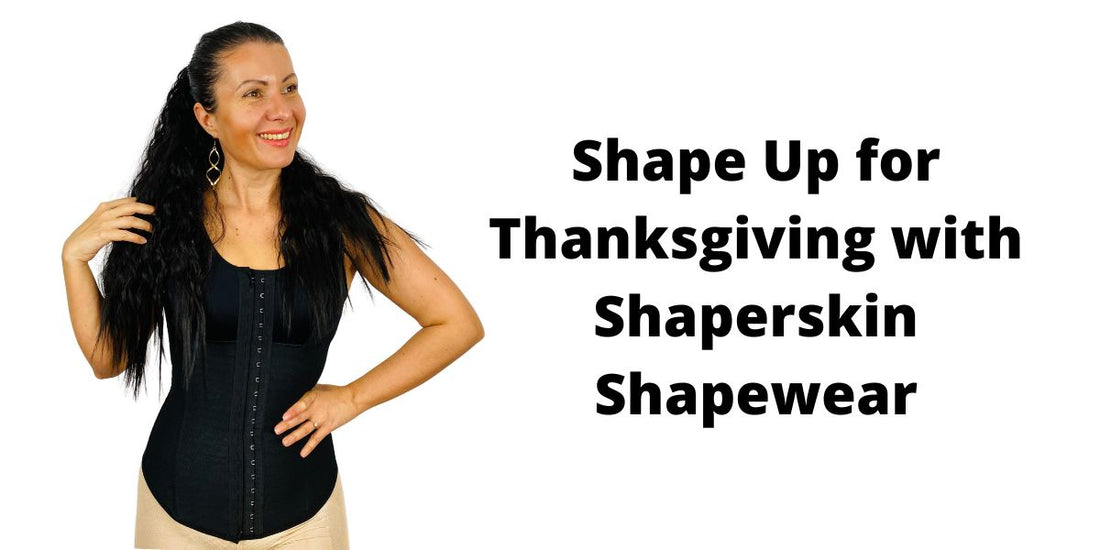 Shape Up for Thanksgiving with Shaperskin Shapewear