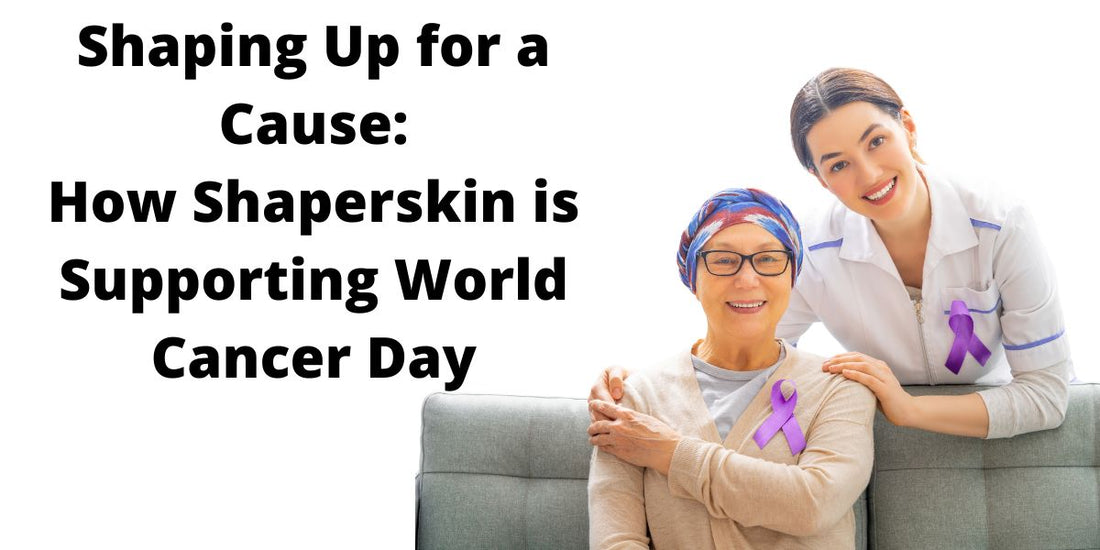 Shaping Up for a Cause: How Shaperskin is Supporting World Cancer Day