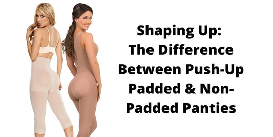 Shaping Up: The Difference Between Push-Up Padded and Non-Padded Panties