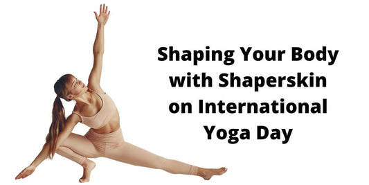 Shaping Your Body with Shaperskin on International Yoga Day