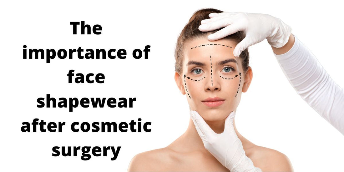 The importance of face shapewear after cosmetic surgery