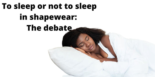 To sleep or not to sleep in shapewear: The debate
